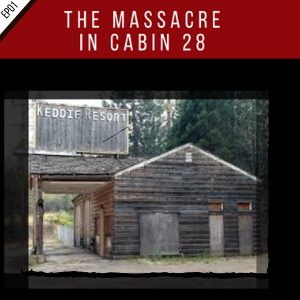 Keddie Cabin Murders Podcast