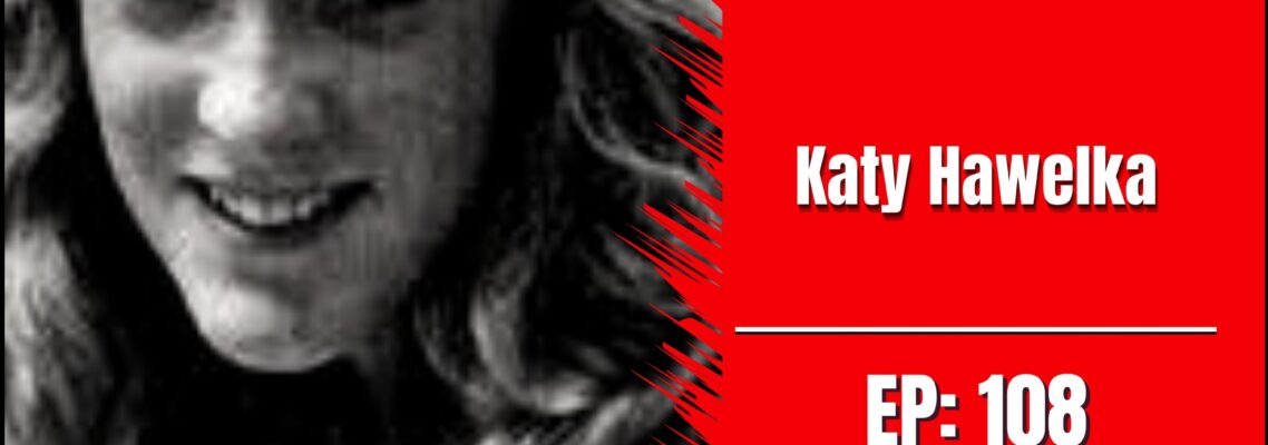 katy hawelka podcast