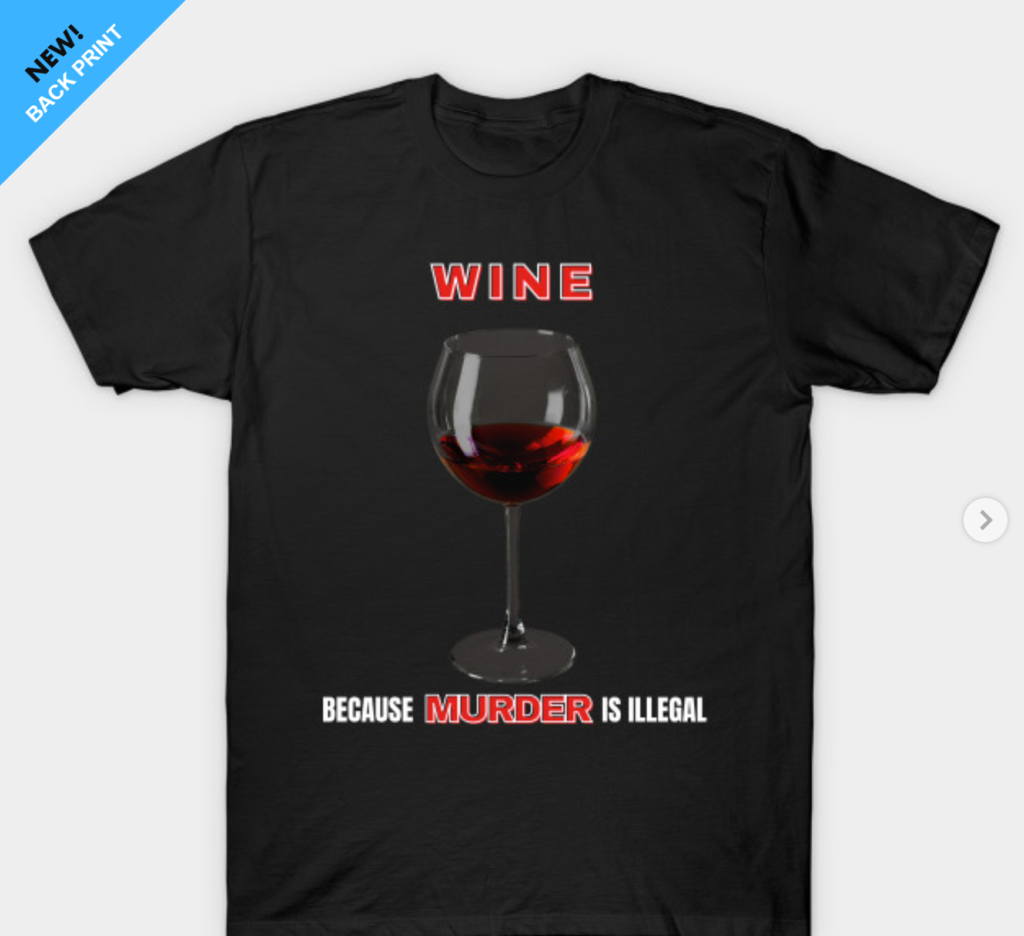 Wine Because Murder Is Illegal